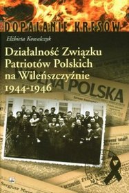 Działalność Związku Patriotów Polskich na Wileńszczyźnie 1944-1946