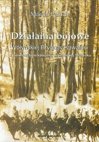 Działania bojowe Wołyńskiej Brygady Kawalerii. W pierwszej fazie kampanii wrześniowej 1939 roku