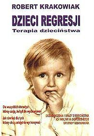 Dzieci regresji. Terapia dzieciństwa