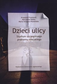 Dzieci ulicy. Studium szczególnego problemu miejskiego