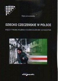 Dziecko czeczeńskie w polsce miedzy traumą wojenną a doświadczeniem uchodźctwa