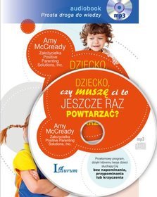 AUDIOBOOK Dziecko, czy muszę Ci to jeszcze raz powtarzać?