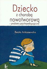 Dziecko z chorobą nowotworową - problemy psychopedagogiczne