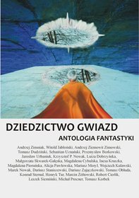 Dziedzictwo gwiazd Antologia fantastyki