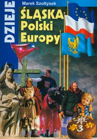 Dzieje Śląska, Polski i Europy