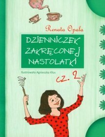 Dzienniczek zakręconej nastolatki - część 2