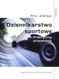 Dziennikarstwo sportowe. Praktyczny przewodnik