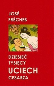 Dziesięć tysięcy uciech cesarza