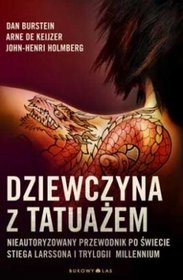 Dziewczyna z tatuażem. Nieautoryzowany przewodnik po świecie Stiega Larssona i trylogii Millennium