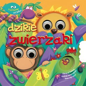 Dzikie zwierzaki. Ruchome oczka