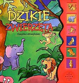 Dzikie zwierzęta - książka dźwiękowa