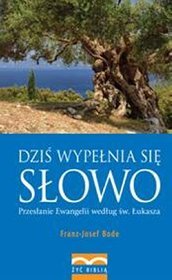 Dziś wypełnia się słowo