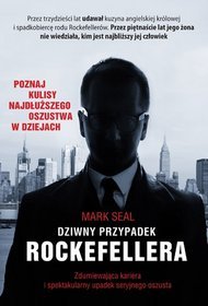 Dziwny przypadek Rockefellera. Zdumiewająca kariera i spektakularny upadek seryjnego oszusta