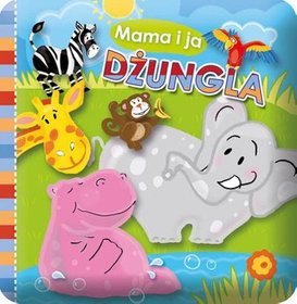 Książeczka kąpielowa Mama i ja Dżungla