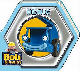 Bob Budowniczy Dźwig