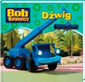 Bob Budowniczy Dźwig