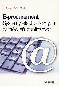 E-procurement. Systemy elektronicznych zamówień publicznych