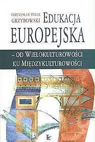 Edukacja europejska - od wielokulturowości ku międzykulturowości