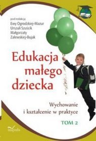 Edukacja małego dziecka tom 2