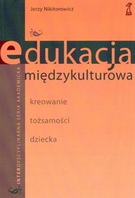 EDUKACJA MIĘDZYKULTUROWA KREOWANIE TOŻSAMOŚCI DZIECKA