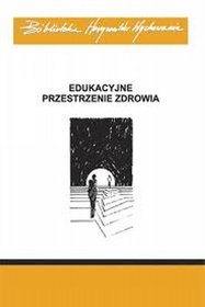 EBOOK Edukacyjne przestrzenie zdrowia