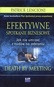 Efektywne spotkanie biznesowe. Jak nie umrzeć z nudów na zebraniu