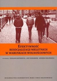 Efektywność resocjalizacji nieletnich w warunkach wolnościowych