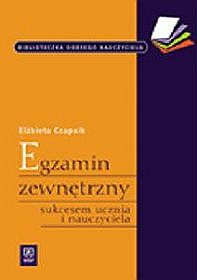 Egzamin zewnętrzny sukcesem ucznia i nauczyciela