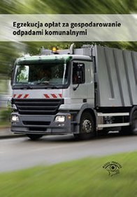 Egzekucja opłat za gospodarowanie odpadami komunalnymi