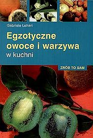 Egzotyczne owoce i warzywa w kuchni