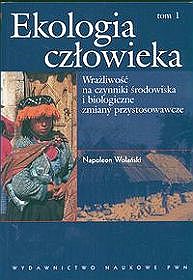 Ekologia człowieka. Podstawy ochrony środowiska. Tom 1