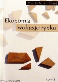 Ekonomia wolnego rynku, tom 3