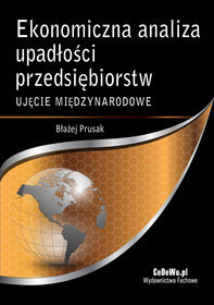 Ekonomiczna analiza upadłości przedsiębiorstw ujęcie międzynarodowe