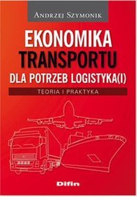 Ekonomika transportu dla potrzeb logistyka(i)