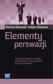 Elementy perswazji. Historie wnikające w umysł: sprzedawanie i motywowanie przez opowiadanie