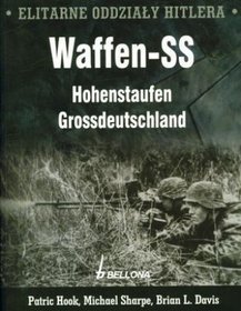 Elitarne oddziały Hitlera Waffen-SS Hohenstaufen Grossdeutschland