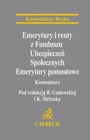 Emerytury i renty z Funduszu Ubezpieczeń Społecznych. Emerytury pomostowe. Komentarz.