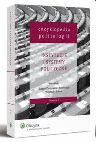 Encyklopedia politologii. Instytucje i systemy polityczne, tom 2