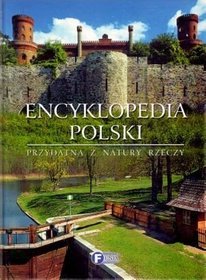 Encyklopedia Polski. Przydatna z natury rzeczy