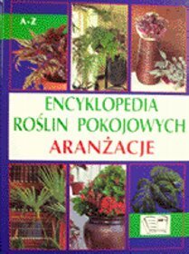 Encyklopedia roślin pokojowych. Aranżacje