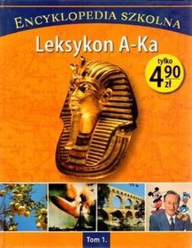 Encyklopedia szkolna. Tom 1. Leksykon A-Ka