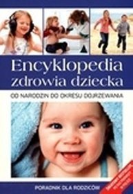 Encyklopedia zdrowia dziecka. Od narodzin do okresu dojrzewania