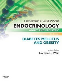 Endocrinology Adult and Pediatric: Diabetes Mellitus and Obesity, 6e