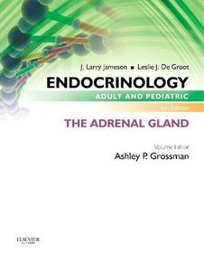 Endocrinology Adult and Pediatric: The Adrenal Gland, 6e