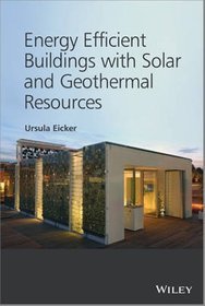 Energy Efficient Buildings with Solar and Geothermal Resources