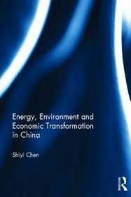 Energy, Environment and Economic Transformation in China