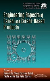 Engineering Aspects of Cereal and Cereal-based Products