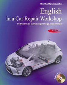 English in a Car Repair Workshop. Podręcznik do języka angielskiego zawodowego + CD