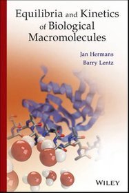 Equilibria and Kinetics of Biological Macromolecules