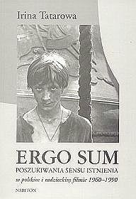Ergo Sum. Poszukiwania sensu istnienia w polski i radzieckim filmie 1960-1990